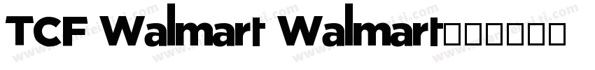 TCF Walmart Walmart字体转换